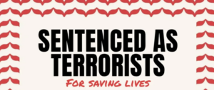 Sentenced as terrorists for saving lives
